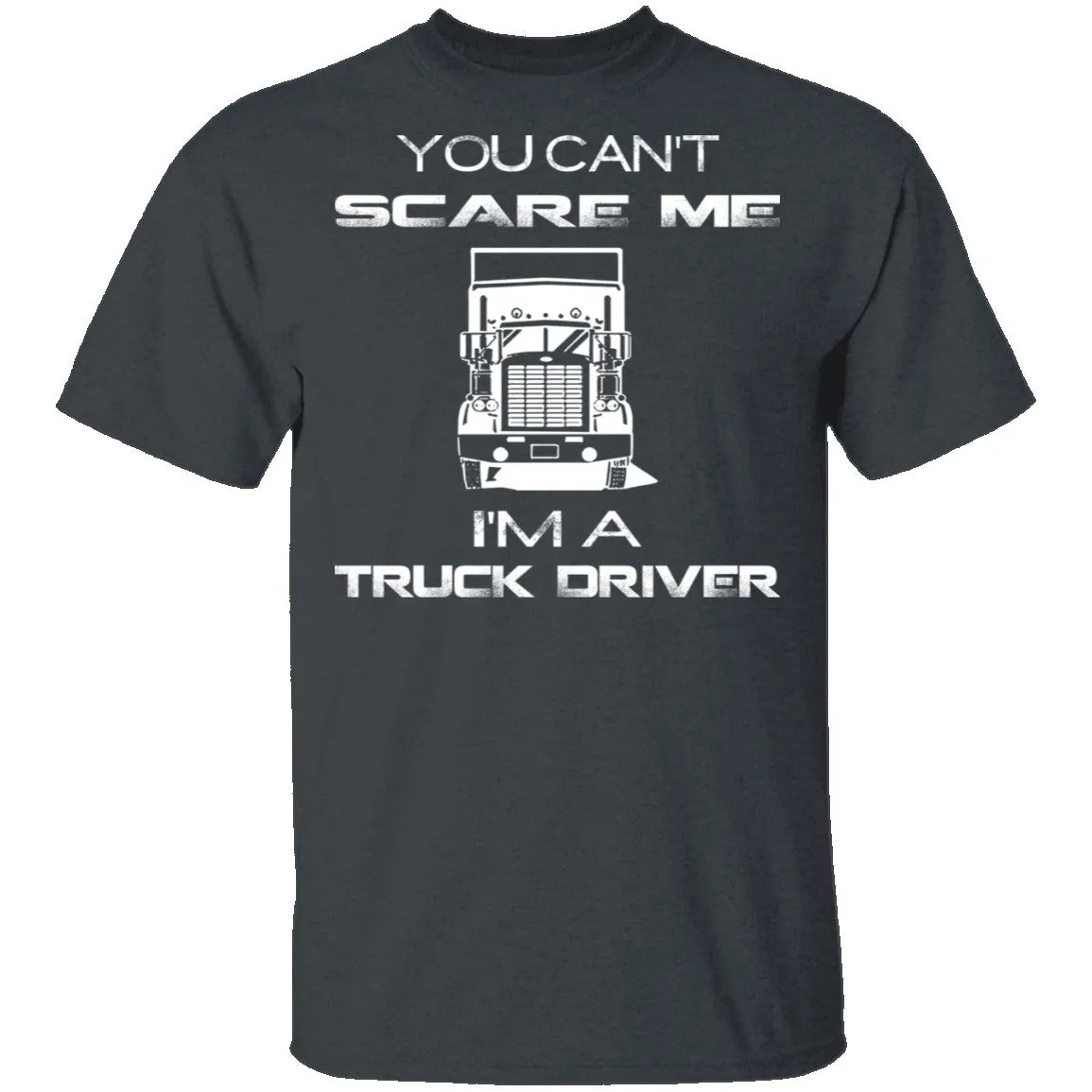 Can't Scare Truck Drivers T-Shirt