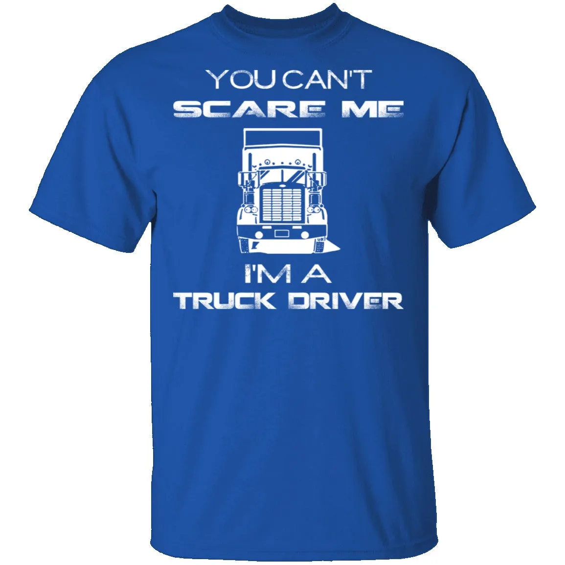 Can't Scare Truck Drivers T-Shirt