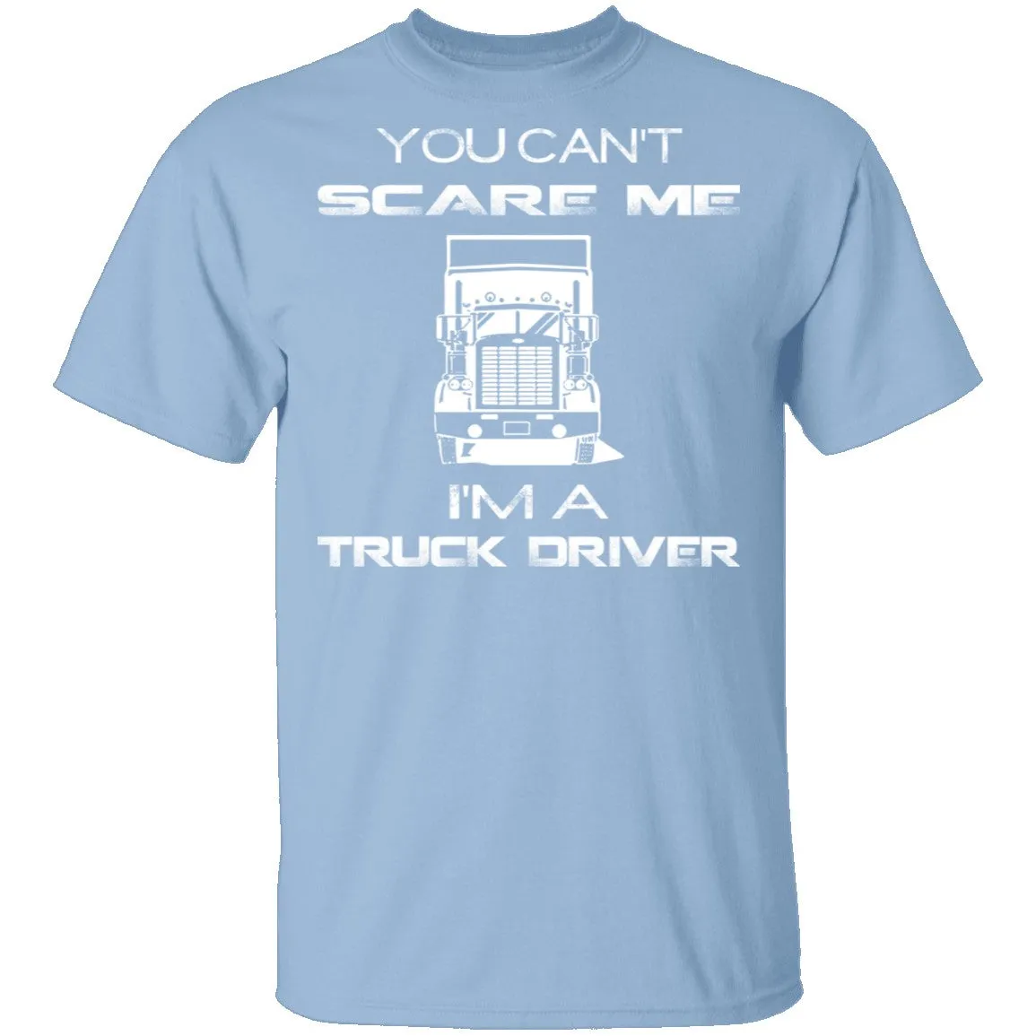 Can't Scare Truck Drivers T-Shirt