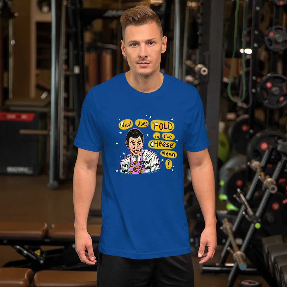 FOLD IN THE CHEESE Short-Sleeve Unisex T-Shirt