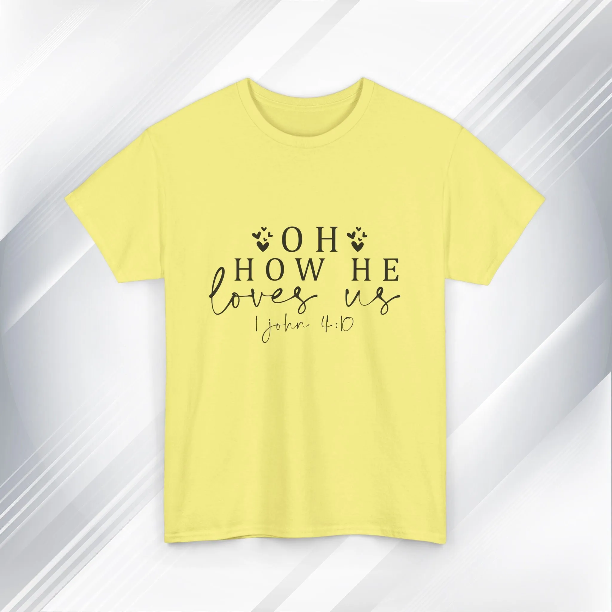 Inspirational Unisex Heavy Cotton Tee - 'Oh How He Loves Us' John 4:10