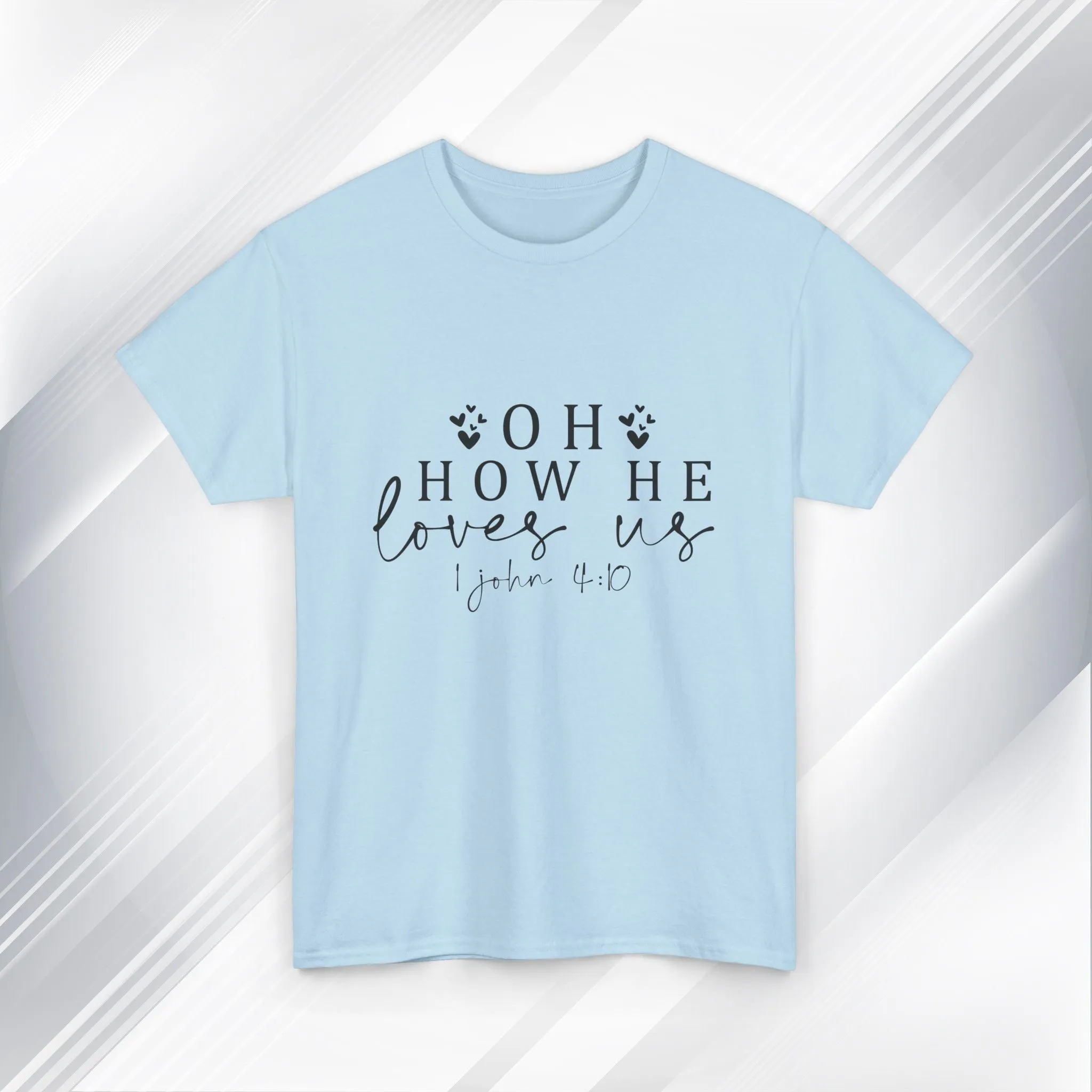 Inspirational Unisex Heavy Cotton Tee - 'Oh How He Loves Us' John 4:10