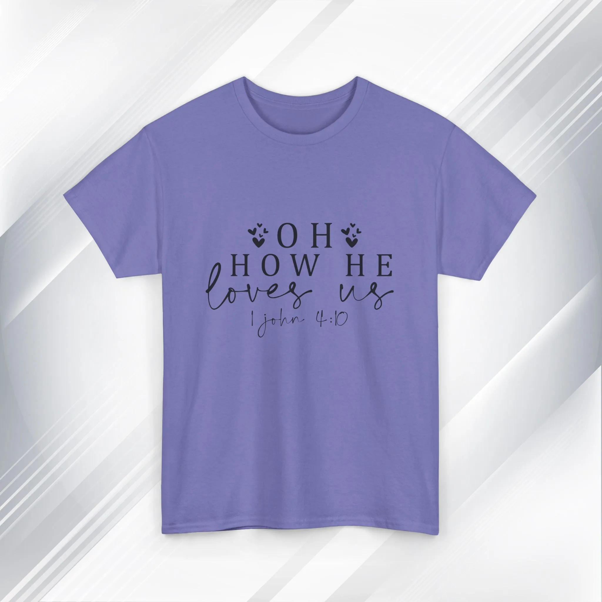 Inspirational Unisex Heavy Cotton Tee - 'Oh How He Loves Us' John 4:10