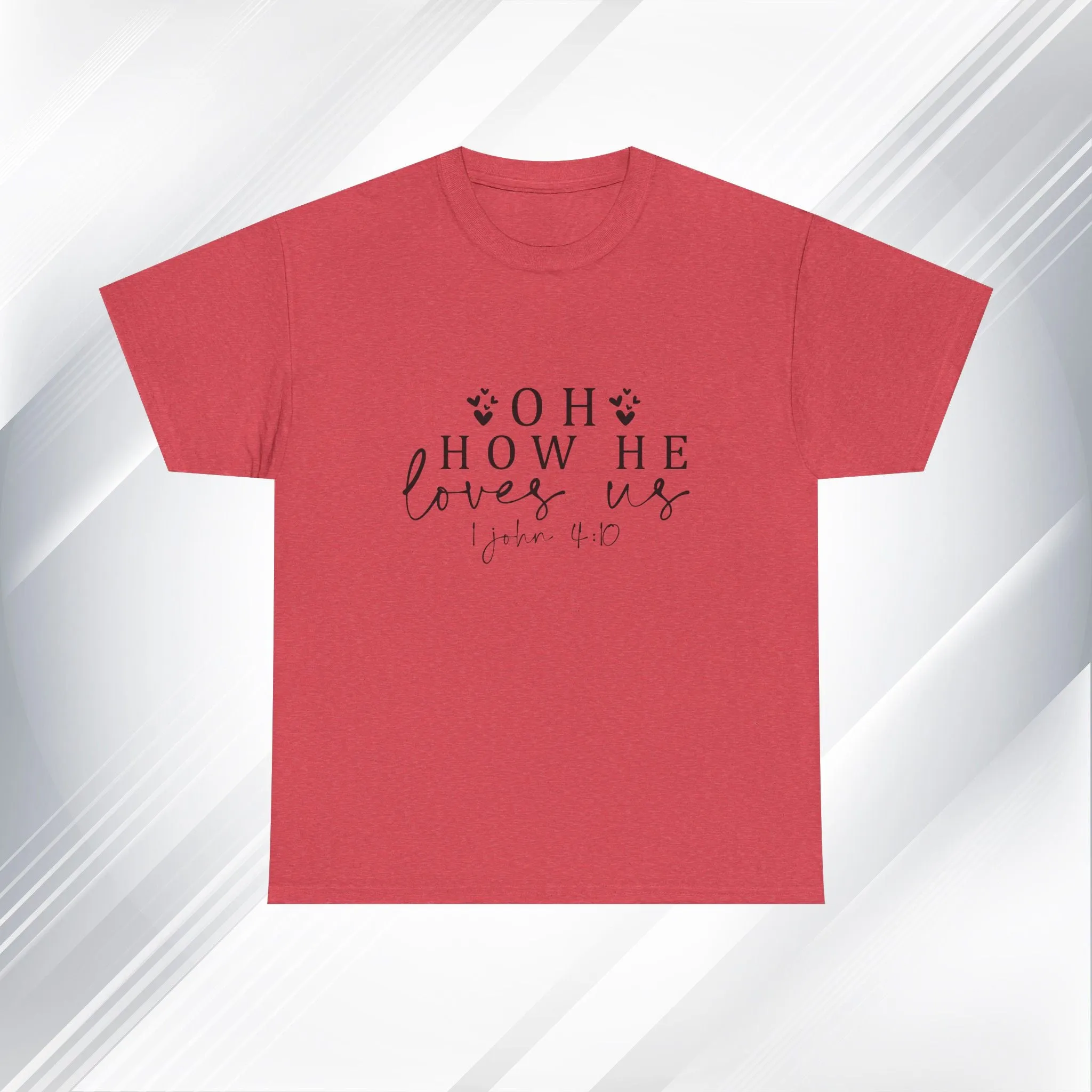 Inspirational Unisex Heavy Cotton Tee - 'Oh How He Loves Us' John 4:10