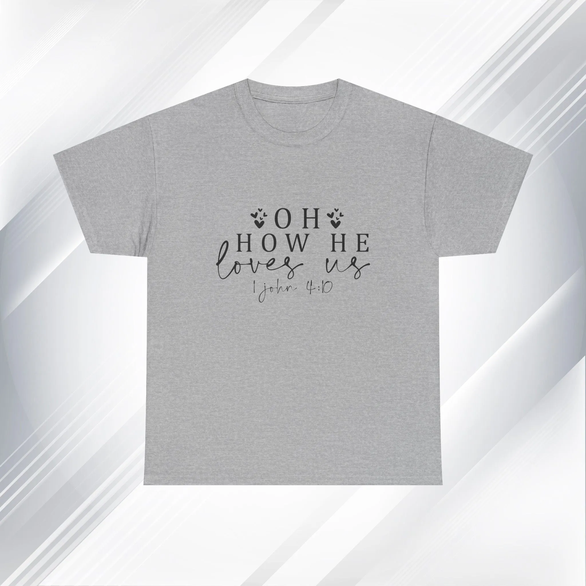Inspirational Unisex Heavy Cotton Tee - 'Oh How He Loves Us' John 4:10
