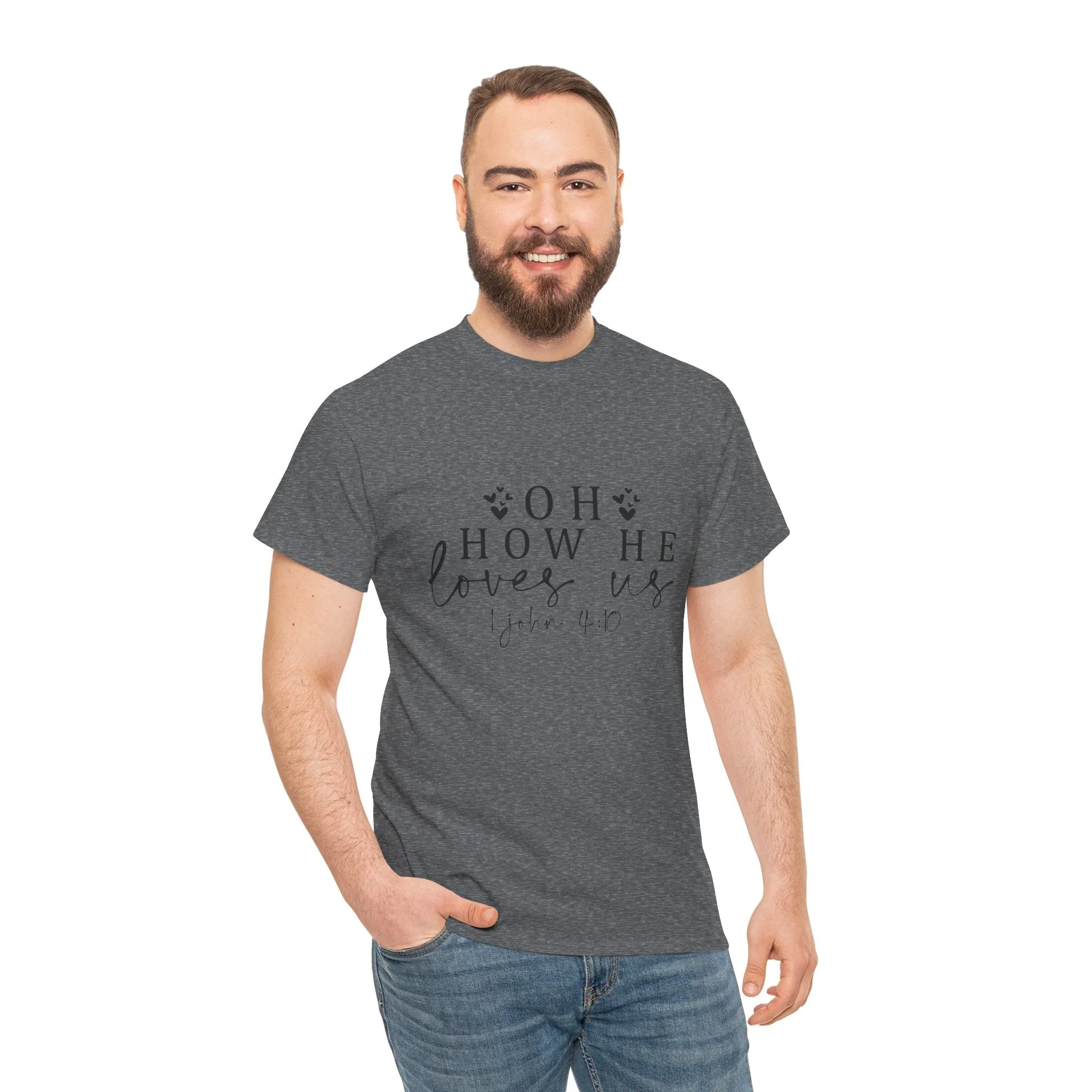 Inspirational Unisex Heavy Cotton Tee - 'Oh How He Loves Us' John 4:10