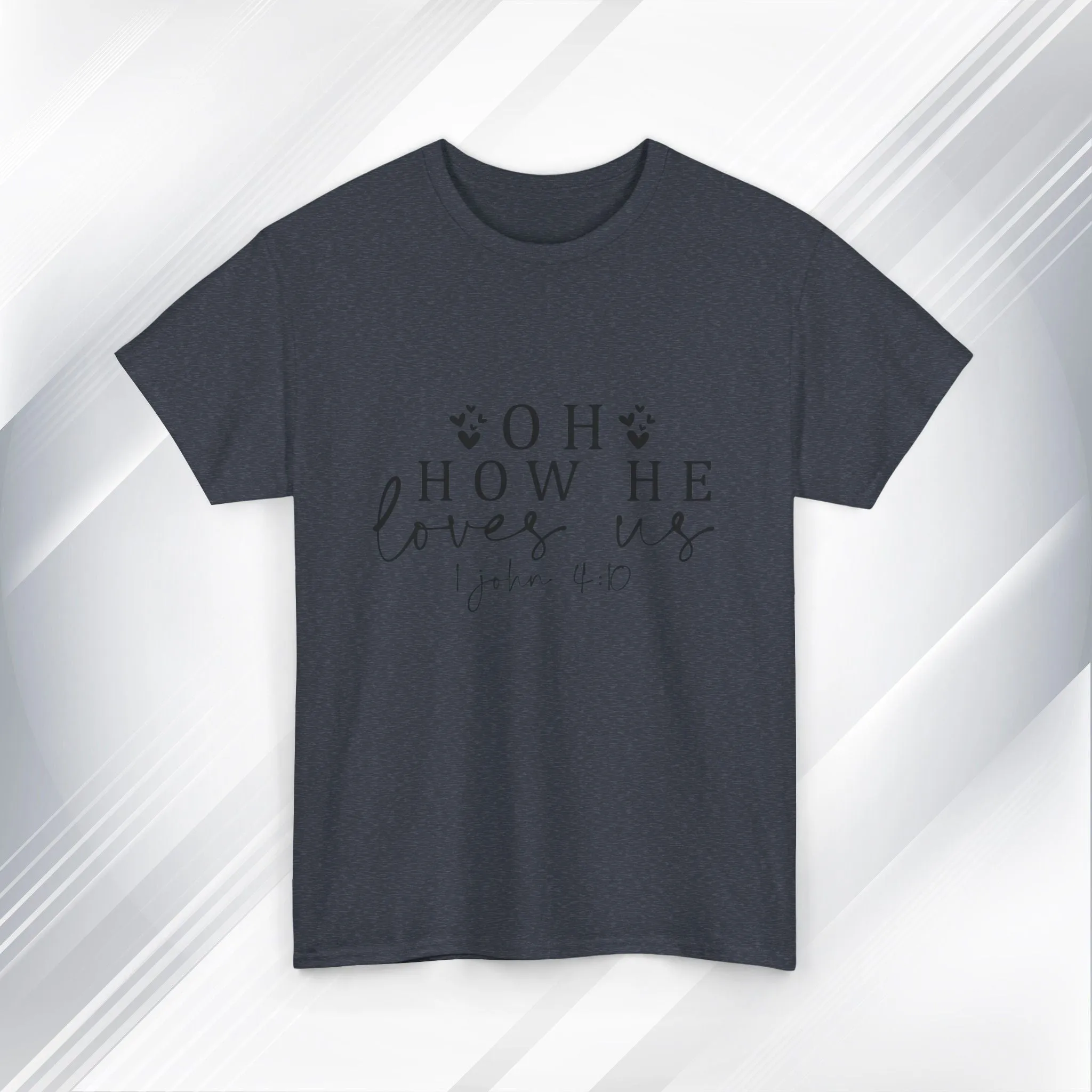Inspirational Unisex Heavy Cotton Tee - 'Oh How He Loves Us' John 4:10