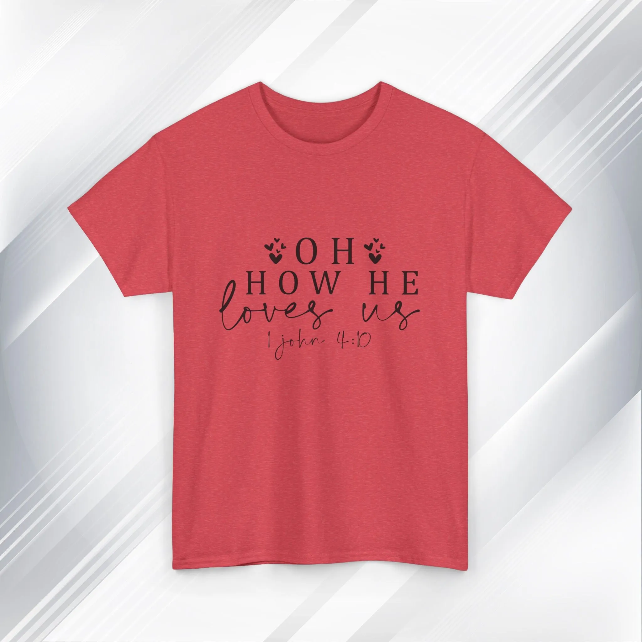 Inspirational Unisex Heavy Cotton Tee - 'Oh How He Loves Us' John 4:10