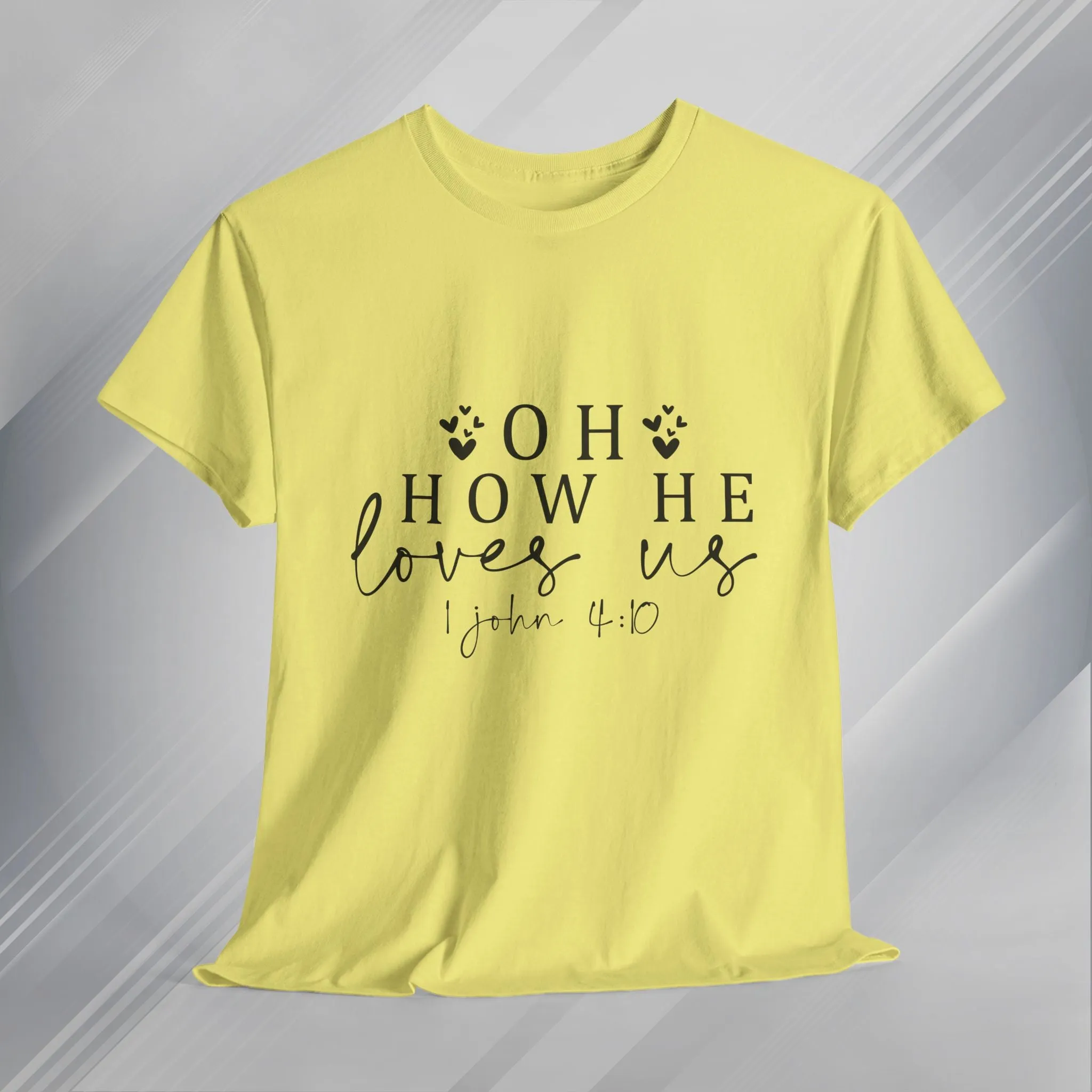 Inspirational Unisex Heavy Cotton Tee - 'Oh How He Loves Us' John 4:10