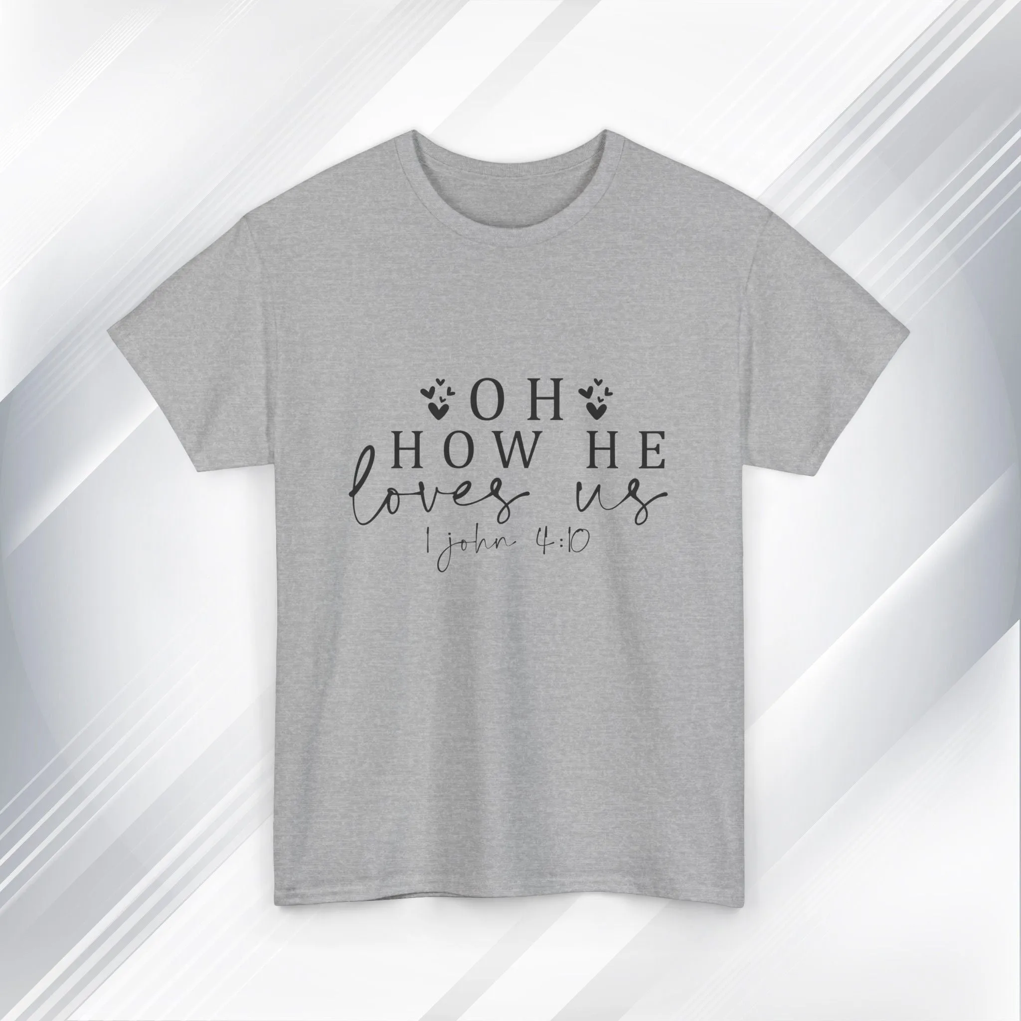 Inspirational Unisex Heavy Cotton Tee - 'Oh How He Loves Us' John 4:10