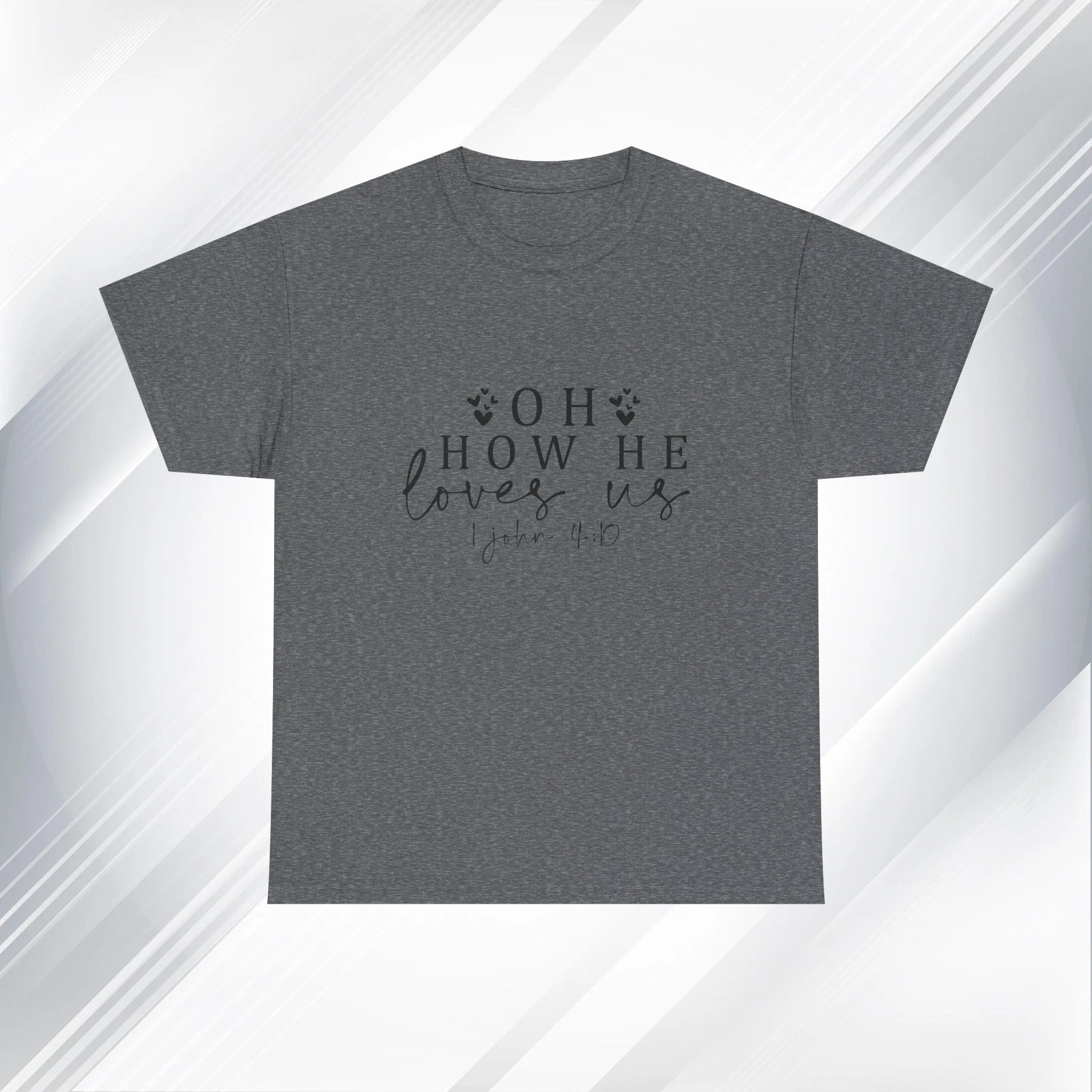Inspirational Unisex Heavy Cotton Tee - 'Oh How He Loves Us' John 4:10
