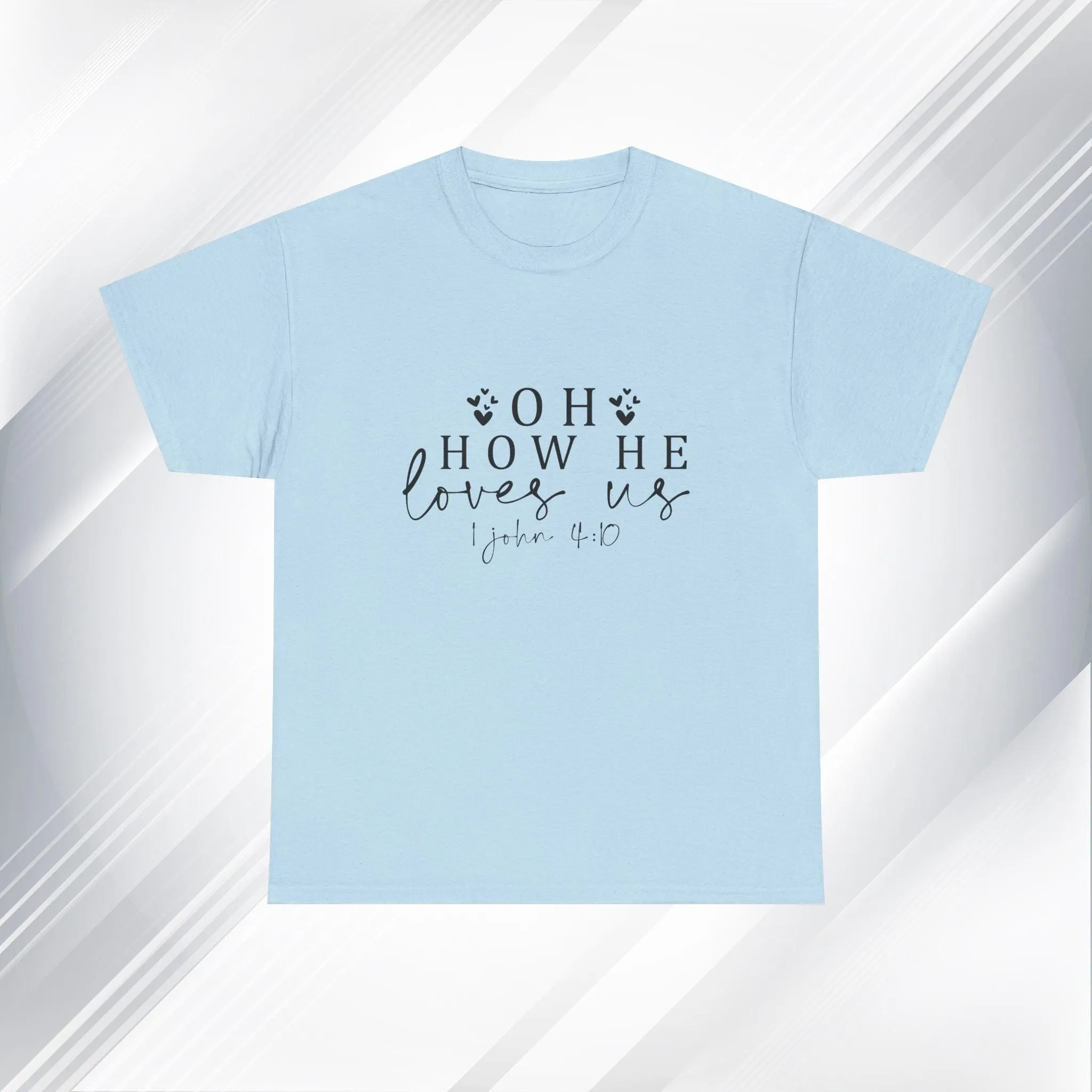 Inspirational Unisex Heavy Cotton Tee - 'Oh How He Loves Us' John 4:10