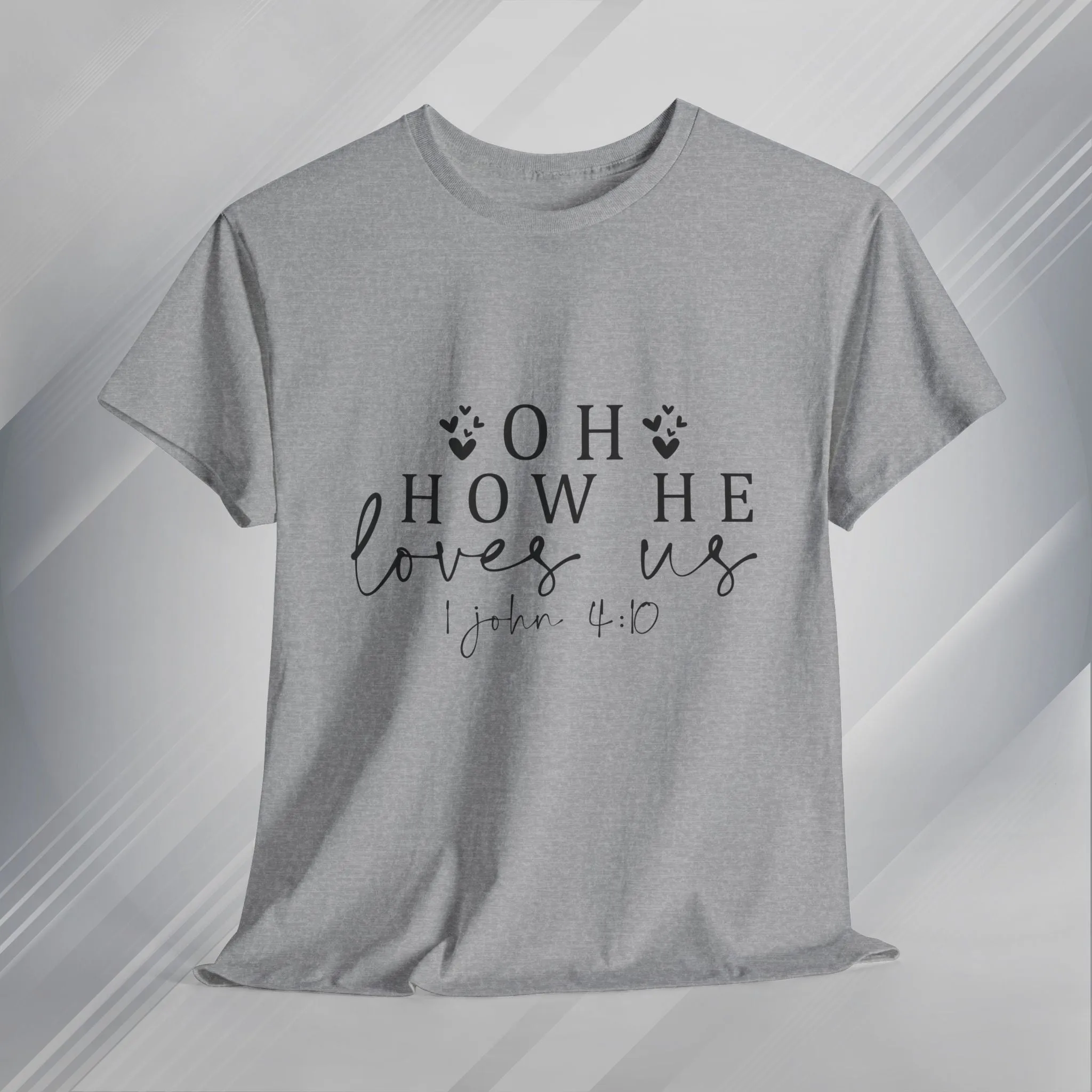 Inspirational Unisex Heavy Cotton Tee - 'Oh How He Loves Us' John 4:10