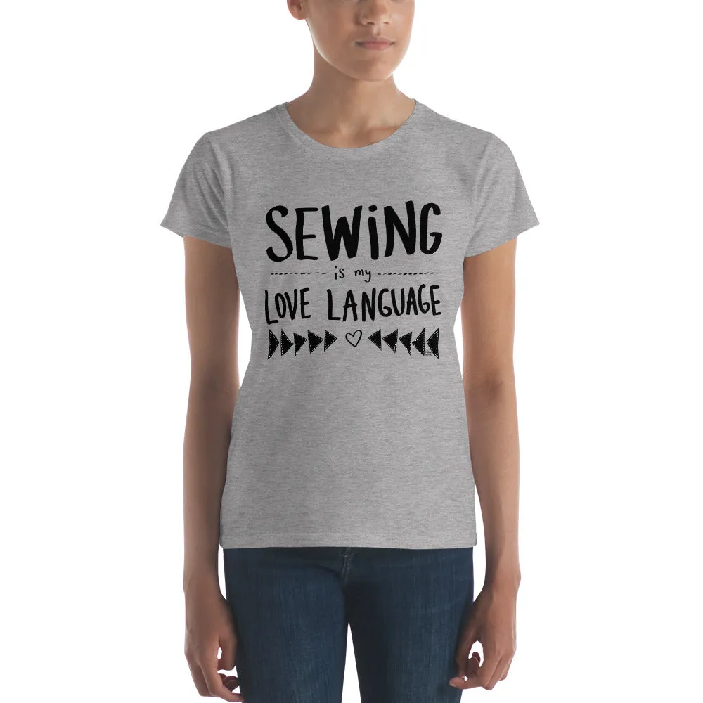 SEWING IS MY LOVE LANGUAGE Women's short sleeve t-shirt