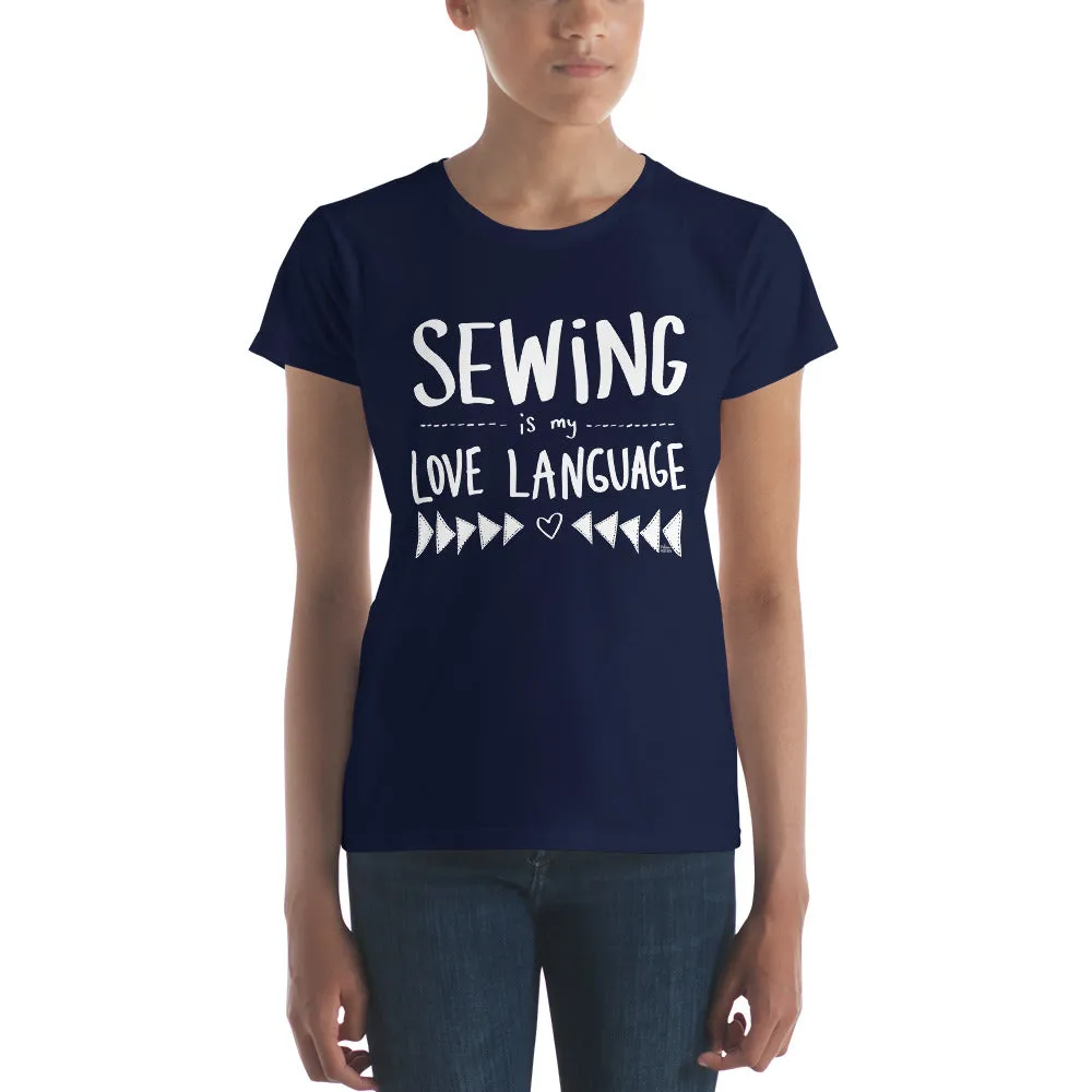 SEWING IS MY LOVE LANGUAGE Women's short sleeve t-shirt