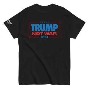 Trump Not War 24 Shirt