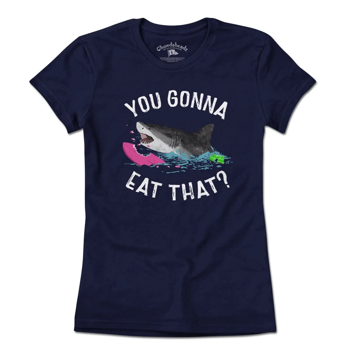 You Gonna Eat That? T-Shirt